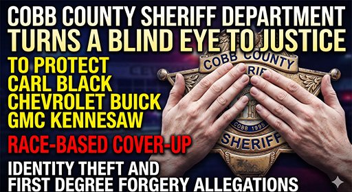 Cobb County Sheriff Blind Eye To Justice Carl Black